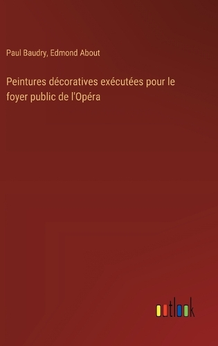 Peintures décoratives exécutées pour le foyer public de l'Opéra