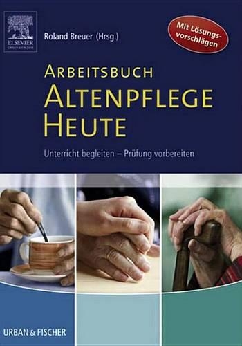 Arbeitsbuch Altenpflege Heute