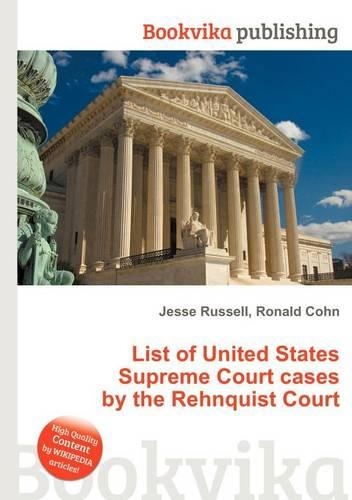 List of United States Supreme Court Cases by the Rehnquist Court