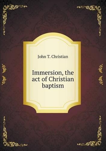 Immersion, the act of Christian baptism