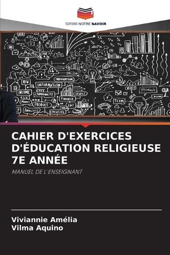 Cahier d'Exercices d'Éducation Religieuse 7e Année