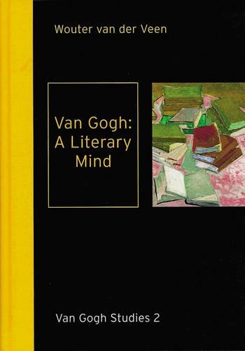 Van Gogh a Literary Mind: Van Gogh Studies 2