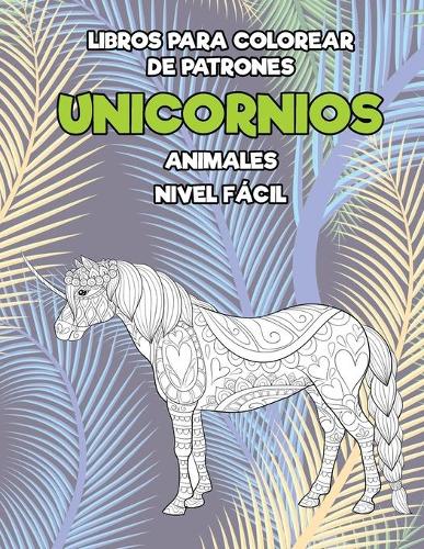Libros para colorear de patrones - Nivel fácil - Animales - Unicornios