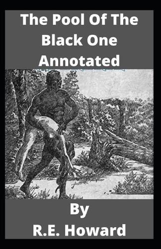 The Pool Of The Black One Annotated (Conan the Barbarian #5)