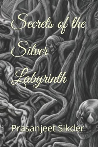 Secrets of the Silver Labyrinth