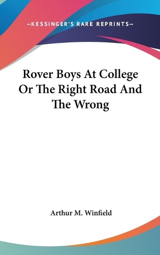 Rover Boys At College Or The Right Road And The Wrong