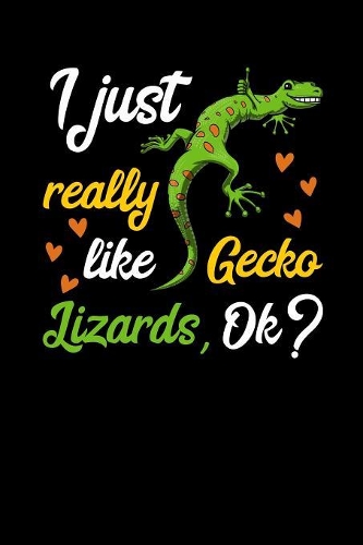 I Just Really Like Gecko Lizards, Ok?