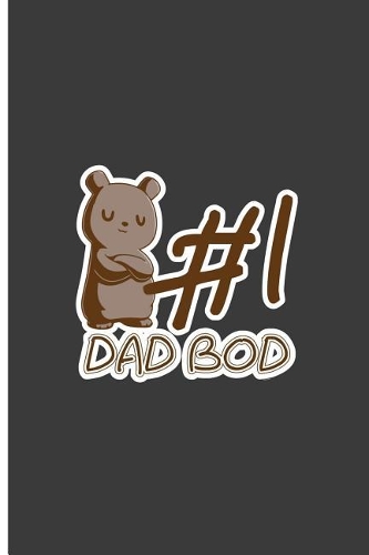 Dad Bod: Daddy Bear Perfect Lined Notebook/Journal (6x9)