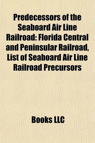 Predecessors of the Seaboard Air Line Railroad: Florida Central and Peninsular Railroad, List of Seaboard Air Line Railroad Precursors(English)