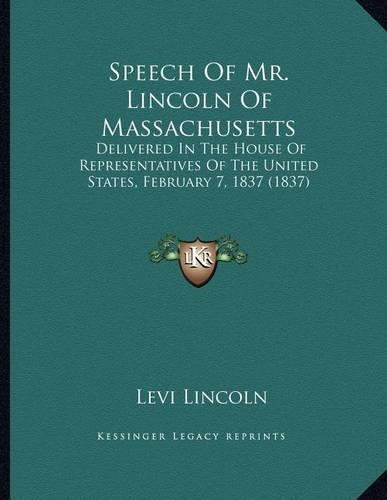 Speech Of Mr. Lincoln Of Massachusetts