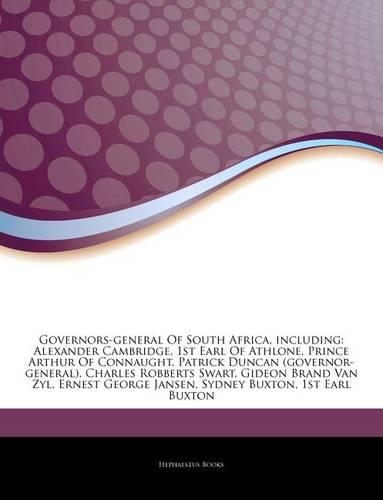 Articles on Governors-General of South Africa, Including