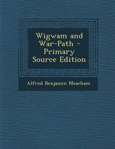 Wigwam and War-Path