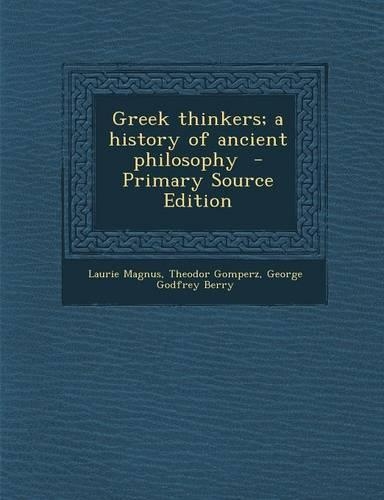 Greek Thinkers; A History of Ancient Philosophy: (English)