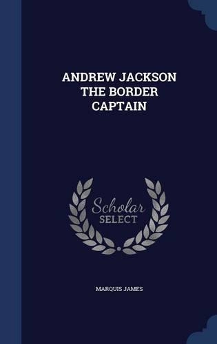 Andrew Jackson the Border Captain
