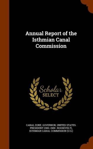 Annual Report of the Isthmian Canal Commission