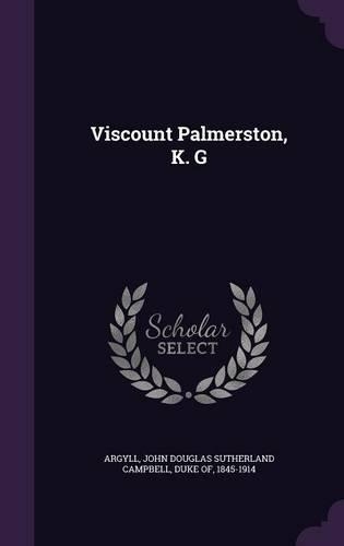 Viscount Palmerston, K. G: (English)
