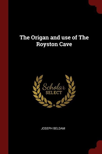 The Origan and use of The Royston Cave