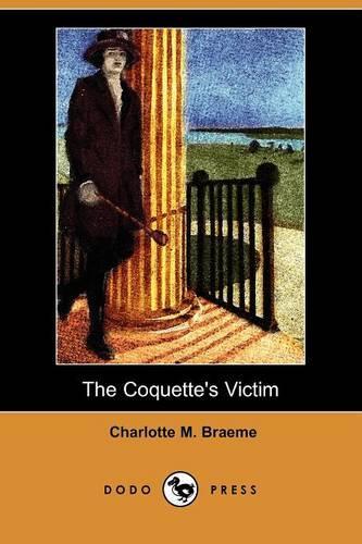 The Coquette's Victim (Dodo Press)