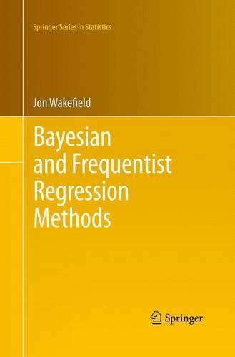 Bayesian and Frequentist Regression Methods: (Springer Series in Statistics)