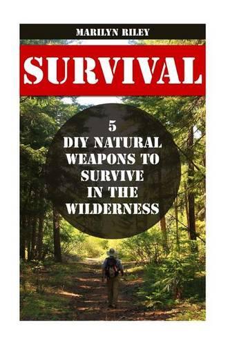 Survival: 5 DIY Natural Weapons To Survive in The Wilderness(English)