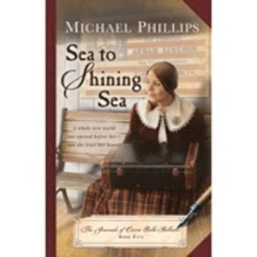 Sea to Shining Sea: (Journals of Corrie Belle Hollister)