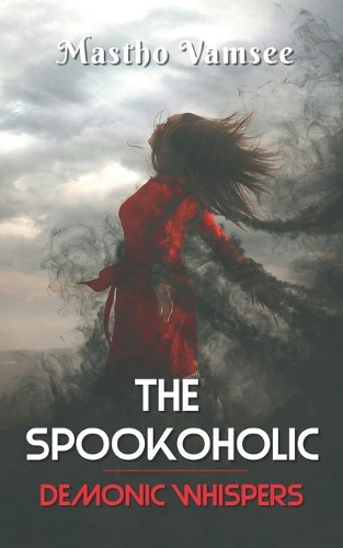 The Spookoholic: Demonic Whispers(2 The Spookoholic)
