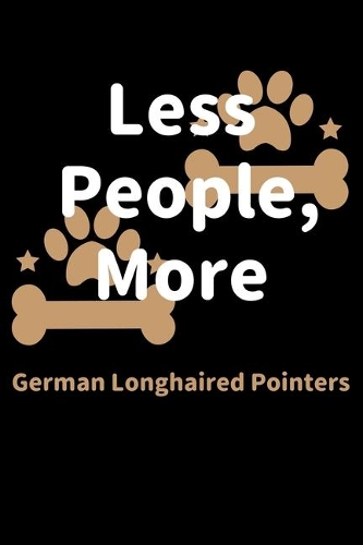 Less People, More German Longhaired Pointers