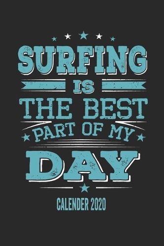 Surfing Is The Best Part Of My Day Calender 2020