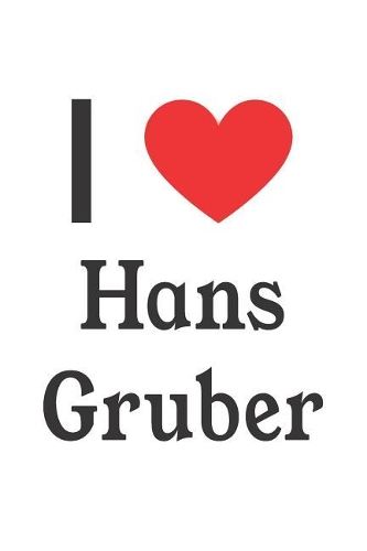 I Love Hans Gruber: Hans Gruber Designer Notebook