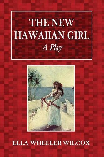 The New Hawaiian Girl: A Play