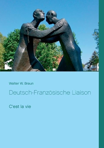Deutsch-Französische Liaison: C'est la vie(German)