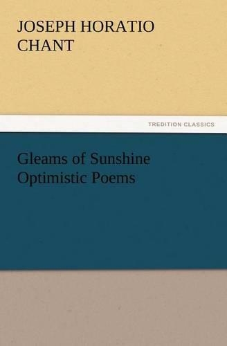 Gleams of Sunshine Optimistic Poems: (English)