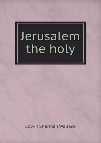 Jerusalem the holy: (English)