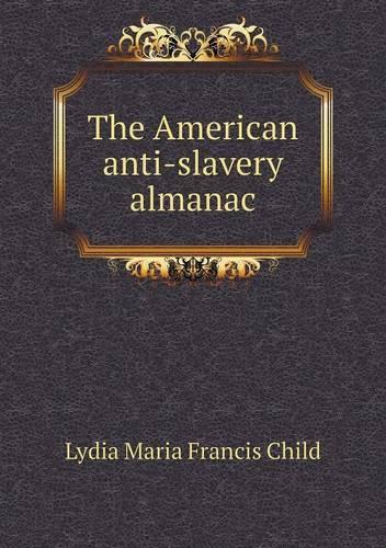 The American anti-slavery almanac