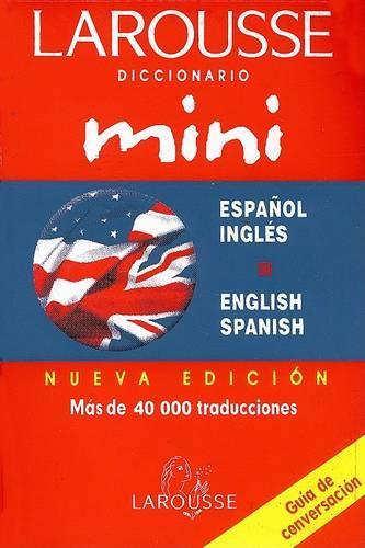 Larousse Mini Dictionary Espanol/Ingles English/Spanish