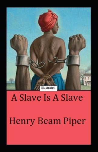 A Slave is a Slave Illustrated