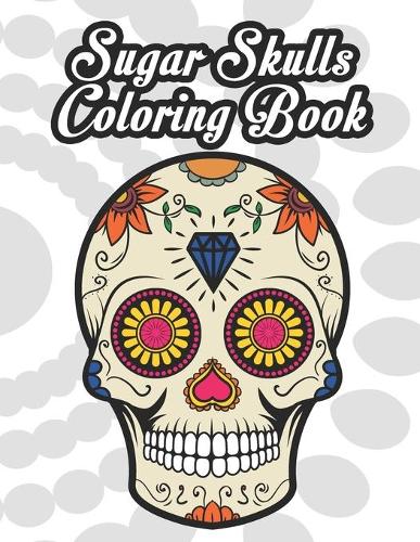 Sugar Skulls Coloring Book