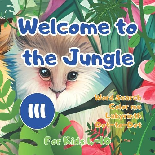 Welcome to the Jungle: Puzzle Games for Kids 4-10 - Book 03(Castilla Loca Puzzle Games)