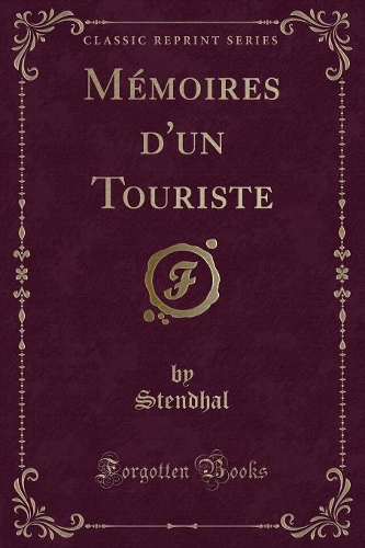 Mémoires d'Un Touriste (Classic Reprint)