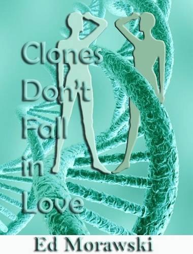 Clones Don't Fall in Love