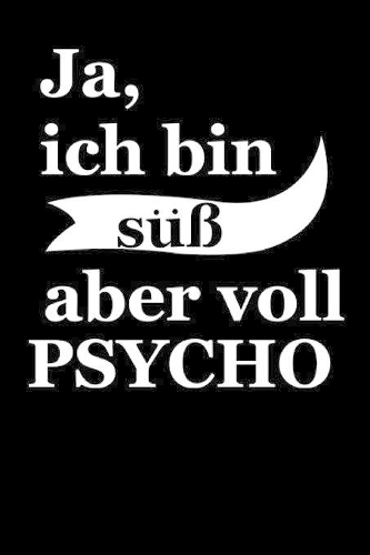 Ja Ich Bin Süß Aber Voll Psycho