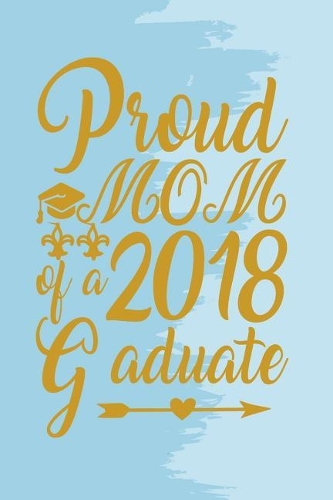 Proud Mom 2018 Graduate