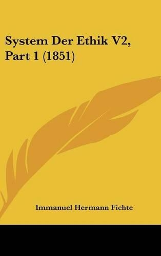 System Der Ethik V2, Part 1 (1851): (German)
