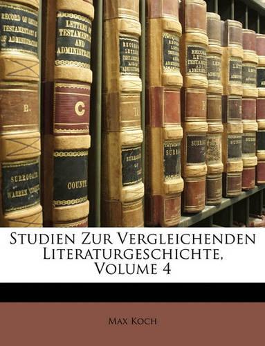Studien Zur Vergleichenden Literaturgeschichte, Volume 4