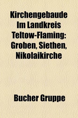 Kirchengebaude Im Landkreis Teltow-Flaming: Groben, Siethen, Nikolaikirche(German)