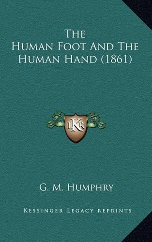 The Human Foot and the Human Hand (1861)