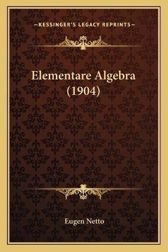 Elementare Algebra (1904): (German)