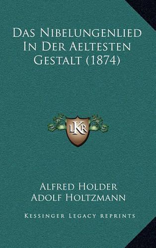 Das Nibelungenlied in Der Aeltesten Gestalt (1874)