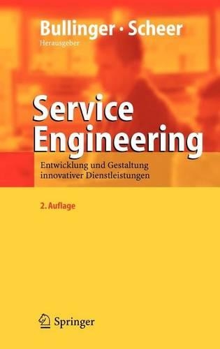 Service Engineering: Entwicklung Und Gestaltung Innovativer Dienstleistungen