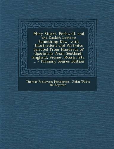 Mary Stuart, Bothwell, and the Casket Letters